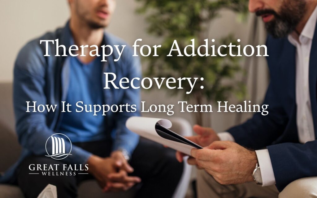 therapy for addiction recovery, great falls wellness, best rehabs in northern virginia, best rehab near dc, drug rehab in virginia