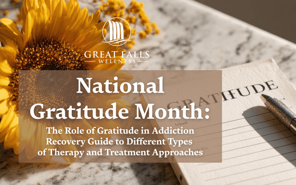 national gratitude month, gratitude in addiction recovery, addiction treatment washington dc, drug addiction rehab in virginia, iop programs near me, php programs near me, outpatient addiction treatment northern virginia, serenity prayer recovery, intensive outpatient program northern virginia, great falls wellness

